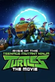 فيلم Rise of the Teenage Mutant Ninja Turtles: The Movie مترجم